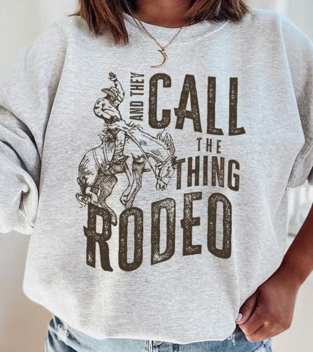 and They Call the Thing Rodeo crew sweater
