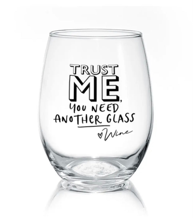 TRUST ME……. Wine Glass